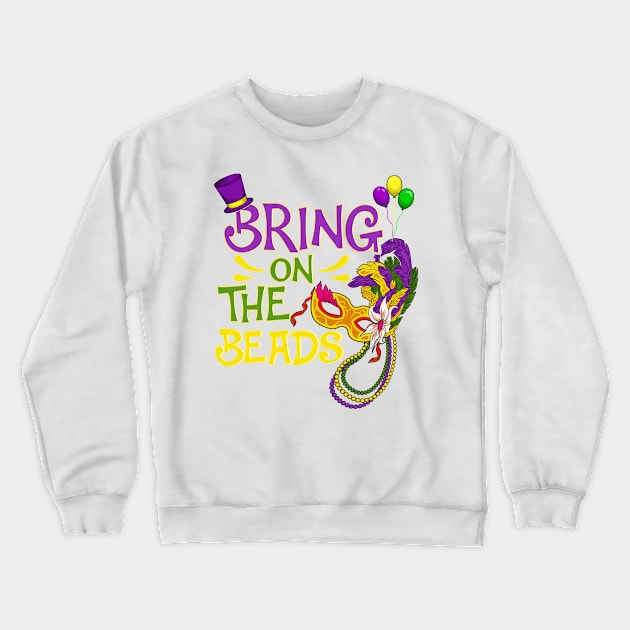 Bring on the Beads festival parade party Crewneck Sweatshirt by savariya